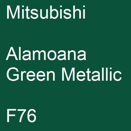 Mitsubishi, Alamoana Green Metallic, F76.